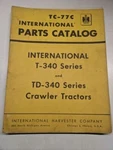 International Harvester Parts Catalog TC-77C T-340 Series Tractors Crawler Book. Fixed Price $137.03.