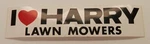 Love Harry Lawn Mowers Bumper Sticker - Just Under 7" Long. Fixed Price $8.99.
