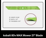 Blade For Kobalt 80 Volt 21" Lawn Mower. Fixed Price $39.99.