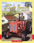 The David Brown Story, Part Two: Agricultural 1949-1964.... Fixed Price $52.20.
